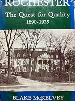 Hardcover Rochester: the Quest for Quality, 1890-1925 Book