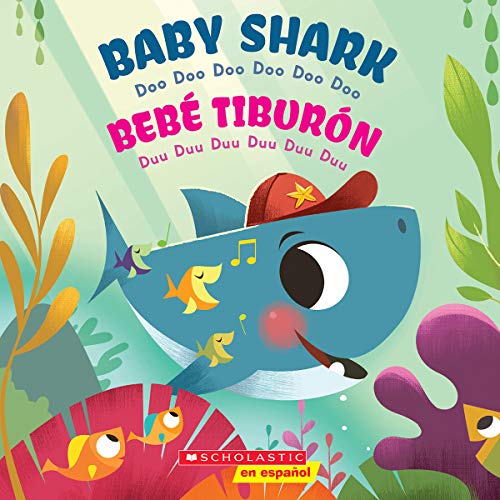 Baby Shark / Bebé Tiburón (Bilingual): Doo Doo Doo Doo Doo Doo / Duu Duu Duu Duu Duu Duu (Spanish and English Edition)