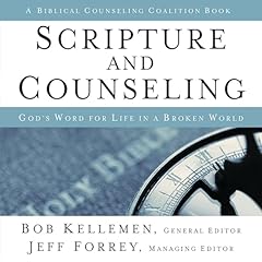 Scripture and Counseling Audiolibro Por Bob Kellemen, Jeff Forrey - editor, R. Albert Mohler Jr. - introduction arte de portada