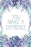 You Make A Difference: Gifts For Under Ten Dollars, Employee Appreciation Gifts, Appreciation Gifts For Volunteers, Workplace Appreciation, Appreciation Journal (Gratitude Is Contagious)