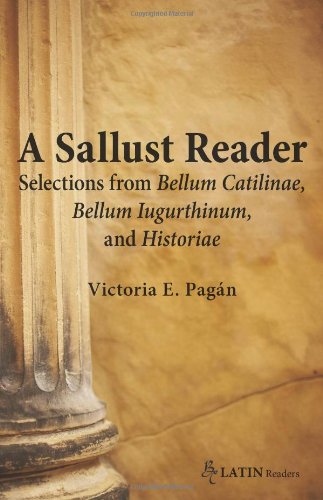 A Sallust Reader: Selections from Bellum Catilinae and Bellum Iugurthinum, and Historiae (Latin Readers)