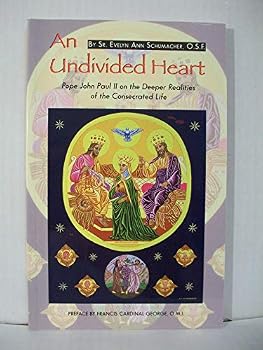 An undivided heart: Pope John Paul II on the deeper realities of the consecrated life