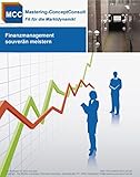 Finanzmanagement souverän meistern: Finanz- und Kostenmanagement erfolgreich umsetzen (MCC General Management eBooks 5)