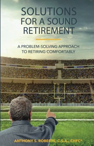 Solutions for a Sound Retirement: A Problem-Solving Approach to ...