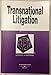 Transnational Litigation In a Nutshell
