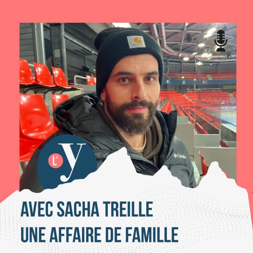 Sacha Treille - Br&ucirc;leurs de Loups, Une affaire de famille - &eacute;pisode 35