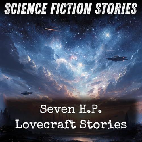 07 - Seven H.P. Lovecraft Stories by H. P. Lovecraft
