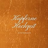  Kupferne Hochzeit: Gästebuch zum Hochzeitstag nach 7 Jahren  Erinnerungsbuch zur Feier Der Kupferne Hochzeit  7. Hochzeitstag  Geschenk Buch für Glückwünsche und Fotos der Gäste