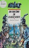 Un fantôme en classe verte (Cascade Romans 7-9 ans)