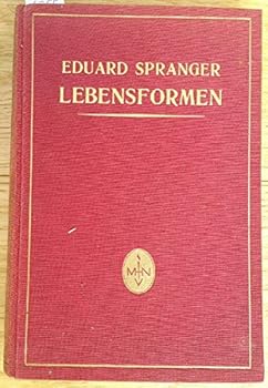 Hardcover Lebensformen: geisteswissenschaftliche Psychologie und Ethik der Personlichkeit [German] Book