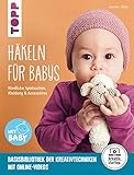 Häkeln für Babys (kreativ.startup.): Niedliche Spielsachen, Kleidung und Accessoires. Mit Online-Videos