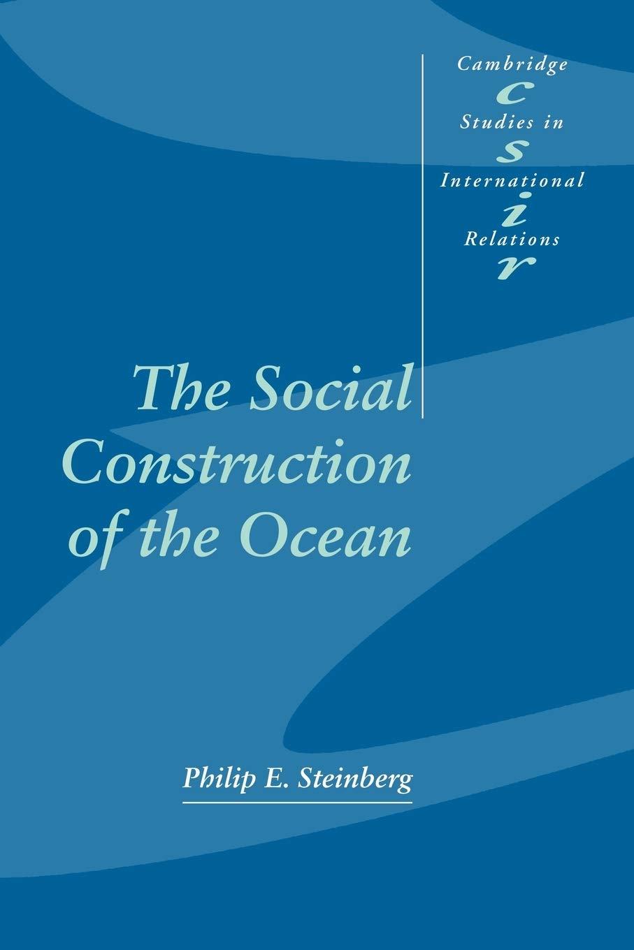 The Social Construction of the Ocean: 78 (Cambridge Studies in International Relations, Series Number 78)