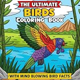 Birds Coloring Book for Kids: 50+ Fun Bird Scenes and Mind-Blowing Facts for Young Bird Enthusiasts