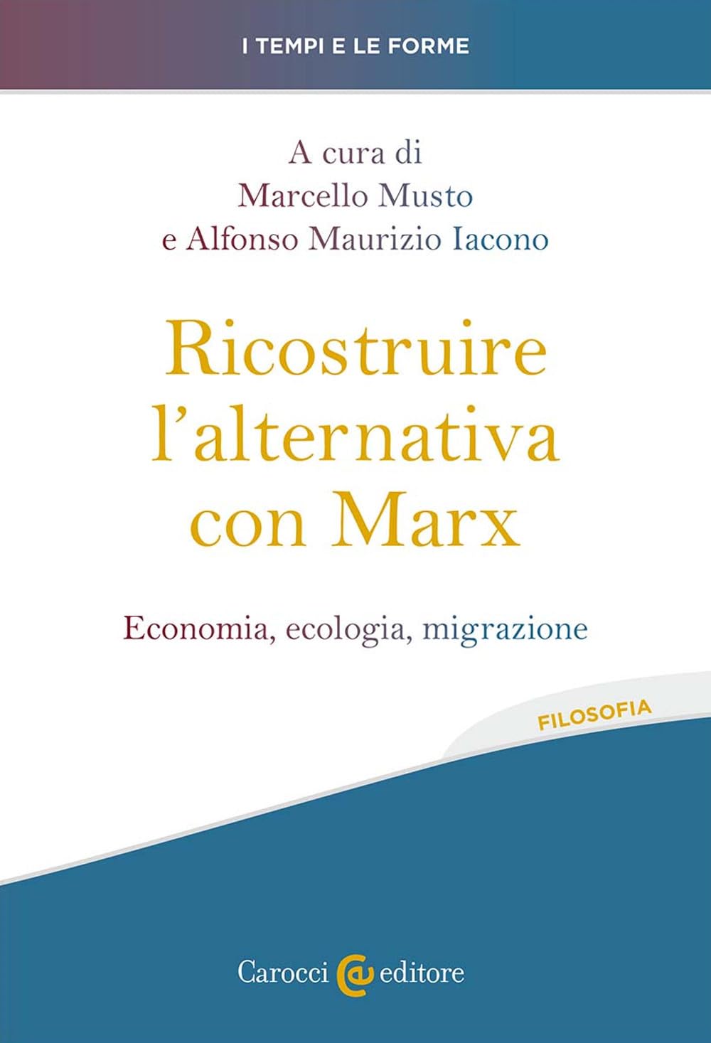 Ricostruire L'alternativa Con Marx. Economia, Ecologia, Migrazione - 4