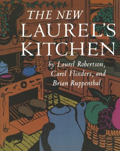 The New Laurel's Kitchen: A Handbook for Vegetarian Cookery & Nutrition [A Cookbook]
