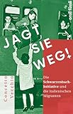 schwarzenbach initiative italiener  Jagt sie weg!: Die Schwarzenbach-Initiative und die italienischen Migranten