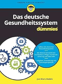 Jan-Marc Hodek: Das deutsche Gesundheitssystem für Dummies