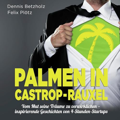 Diseño de la portada del título Palmen in Castrop-Rauxel - Vom Mut seine Tr&auml;ume zu verwirklichen
