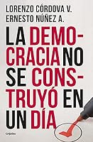 LA DEMOCRACIA NO SE CONSTRUYO EN UN DIA 6073187890 Book Cover