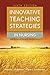 Innovative Teaching Strategies in Nursing and Related Health Professions (Bradshaw, Innovative Teaching Strategies in Nursing and Related Health Professions)