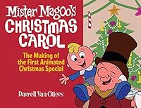 Mr. Magoo's Christmas Carol, The Making of the First Animated Christmas Special 0578778114 Book Cover