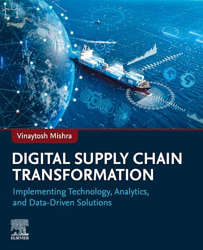 Digital Supply Chain Transformation: Implementing Technology, Analytics, and Data-Driven Solutions
