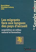 Download Les migrants face aux langues des pays d'accueil : Acquisition en milieu naturel et formation PDF