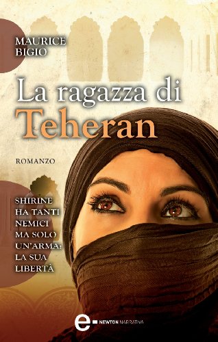 La ragazza di Teheran (eNewton Narrativa) La ragazza di Teheran (eNewton Narrativa)