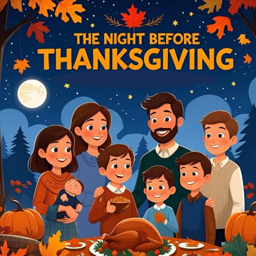 The Night Before Thanksgiving: Night Before, Thanksgiving, Holiday.