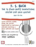 J.S. Bach: The 15 Two Part Inventions for Solo Guitar