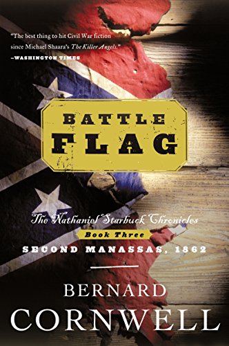 Battle Flag: The Nathaniel Starbuck Chronicles: Book Three – A Gripping Civil War Saga of a Yankee Officer Facing Enemies on All Sides
