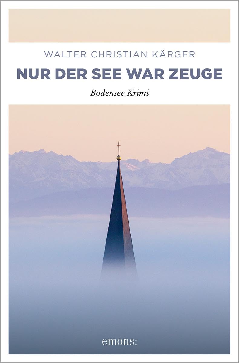 Nur der See war Zeuge: Bodensee Krimi