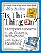 Is This Thing On?, revised edition: A Computer Handbook for Late Bloomers, Technophobes, and the Kicking & Screaming