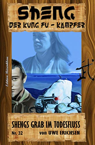 Sheng #32: Shengs Grab im Todesfluss