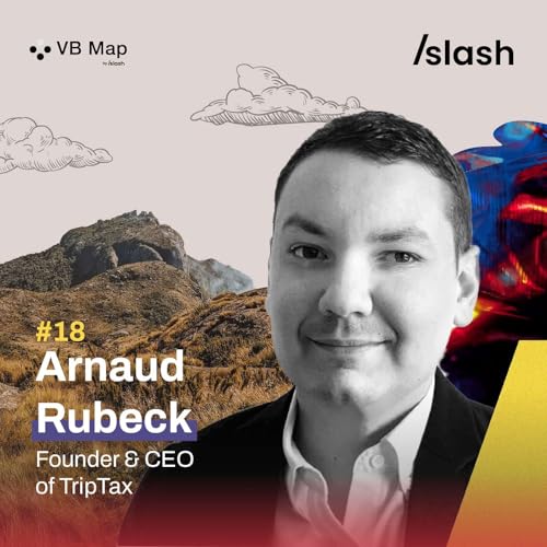 (18) VB Map podcast: Tourist Tax Refund, Change and Compliance, and Negotiating with Governments: A conversation with TripTax Founder & CEO Arnaud Rubeck