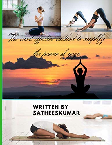 The most effective method to amplify the power of yoga