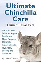 Algopix Similar Product 12 - Ultimate Chinchilla Care Chinchillas as
