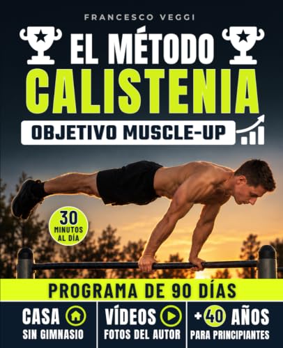 El Método Calistenia: Objetivo Muscle-Up: el programa de 90 días ...