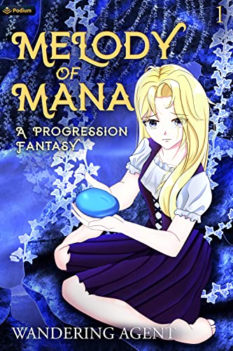 Melody of Mana: A Progression Fantasy - Kindle edition by Wandering Agent.  Mystery, Thriller & Suspense Kindle eBooks @ Amazon.com.