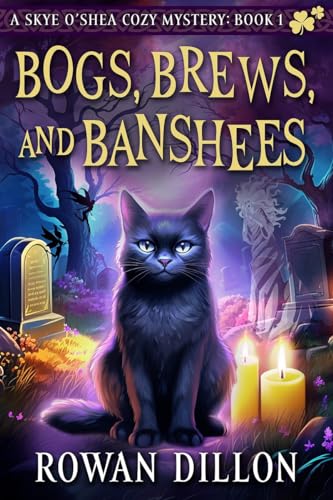 Bogs, Brews, and Banshees: A Skye O'Shea Paranormal Cozy Mystery (The Skye O'Shea Paranormal Cozy Mystery Series Book 1)