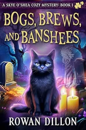 Bogs, Brews, and Banshees: An Irish-Themed Cozy Mystery (The Skye O'Shea Paranormal Cozy Mystery Series Book 1)