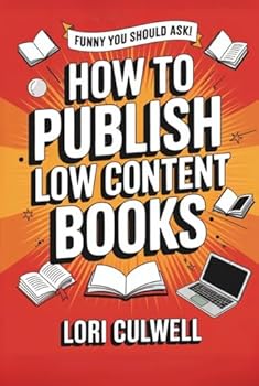 Hardcover Funny You Should Ask: How to Publish Low-Content Books: Publishing Journals, Notebooks, and More on KDP (Funny You Should Ask: Breaking Down Internet Marketing, Publishing, SEO and More) Book