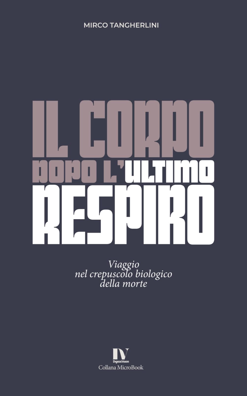 IL CORPO DOPO L’ULTIMO RESPIRO: Viaggio nel crepuscolo biologico della morte