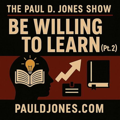 Be Willing To Learn PT. 2