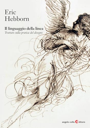  Il linguaggio della linea. Trattato sulla pratica del disegno