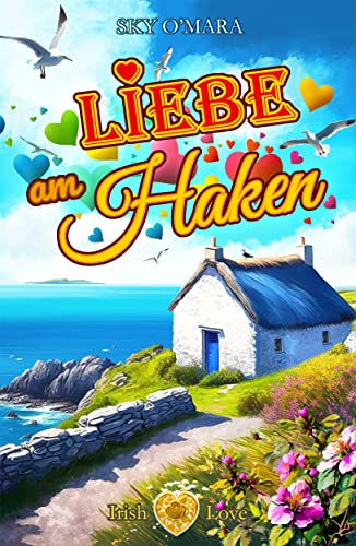 Liebe am Haken (Liebesroman aus Irland – Irish Love 1)