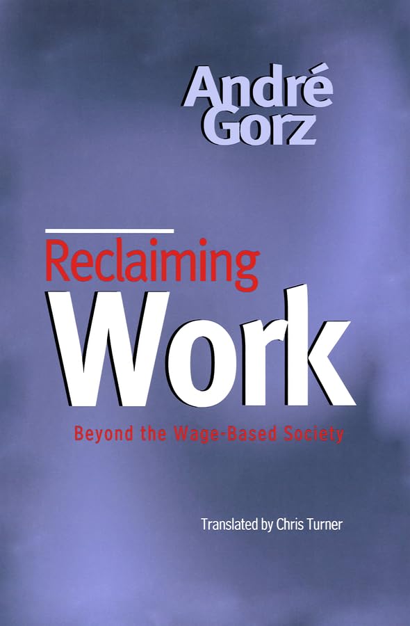 Buy Reclaiming Work: Beyond the Wage–Based Society — BookShops.in