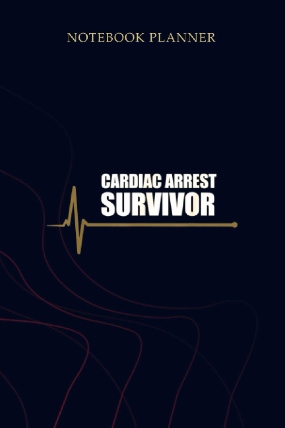 Notebook Planner Cardiac Arrest Survivor: 114 Pages, To Do List, Simple, Planner, Mom, 6x9 inch, Planning, Gym