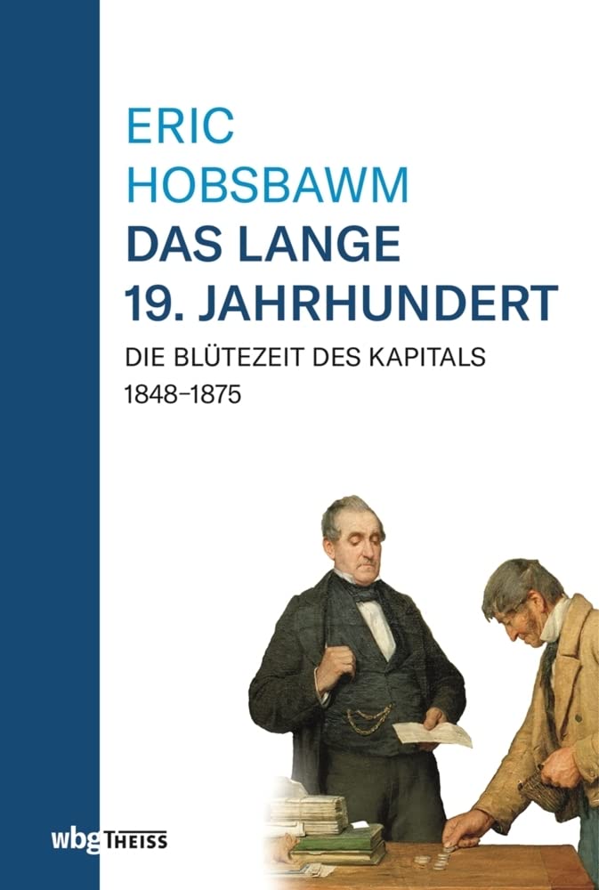 Eric Hobsbawm: Das lange 19. Jahrhundert: Europäische Revolutionen, Die Blütezeit des Kapitals, Das imperiale Zeitalter