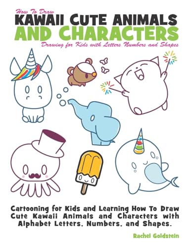 How to Draw Kawaii Cute Animals and Characters : Drawing for Kids with Letters Numbers and Shapes: Cartooning for Kids and Learning How to Draw Cute ... with Alphabet Letters, Numbers, and Shapes image 2